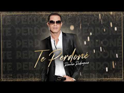 Te perdoné -  Raulín Rodríguez