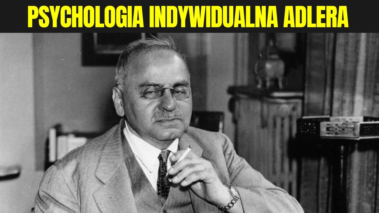 Alfred Adler — Ojciec Psychologii Indywidualnej