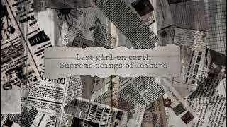 Last girl on earth - supreme beings of leisure [pitched down + low quality]