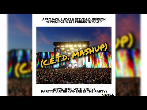 ANYWHERE WITH YOU (Festival Mix) vs PARTYSTARTER (WHERE IS THE PARTY) [C.E.T.D. Mashup]