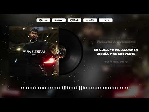 J Salez - Para Siempre Lyric Video