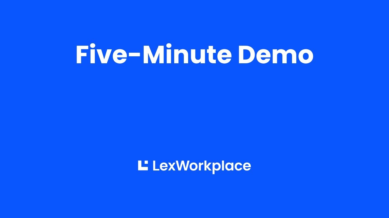 LexWorkplace 5-Minute Demonstration
