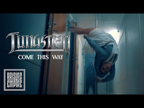 TUNGSTEN - Come This Way (OFFICIAL VIDEO)