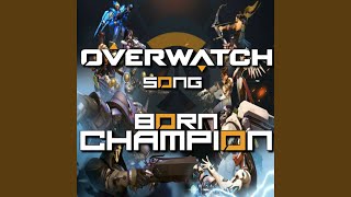 Born Champion (Overwatch Song)
