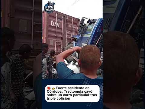 Fuerte accidente en Córdoba: Tractomula cayó sobre un carro particular tras triple colisión