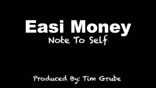Easi Money - Note To Self (Produced By: Tim Grube)