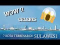 7 Kota TERBESAR Di SULAWESI