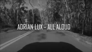 ROAD SESSIONS | ADRIAN LUX - ALL ALOUD