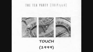 The Tea Party &quot;Touch&quot; from Triptych(1999)