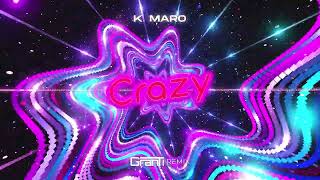 K.MARO - CRAZY ( GranTi REMIX 2024 )