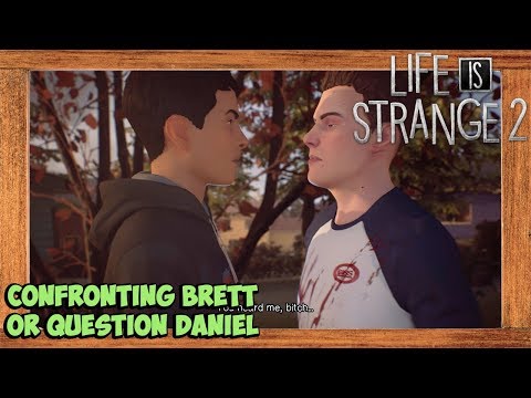 Life is Strange 2 Episode 1 Confront Brett or Question Daniel Choice