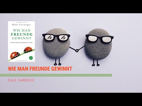 Wie man Freunde gewinnt - Dale Carnegie | Zusammenfassung | Lesesnack