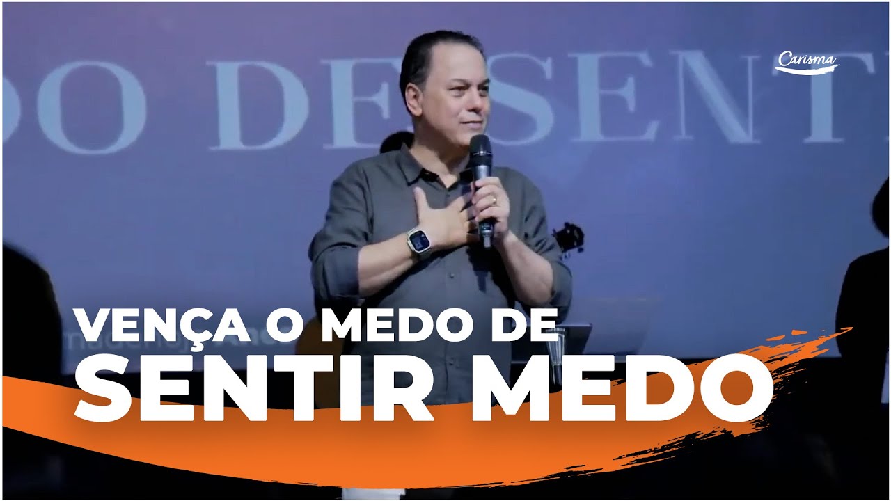 Vença o medo de sentir medo | Anésio Rodrigues
