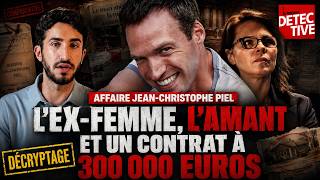 The Jean-Christophe Piel Case: The Ex-Wife, the Lover, and a 300,000 Euro Contract