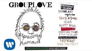 Grouplove - &quot;Bitin&#39; The Bullet&quot; [OFFICIAL AUDIO]