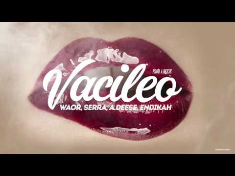 Waor - VACILEO ft. Serra, A.Deese, Endikah