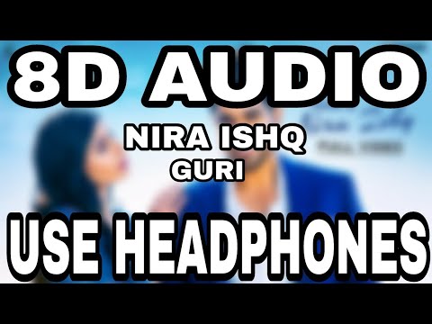 Nira Ishq : Guri | 8D AUDIO | 8D MUSICS