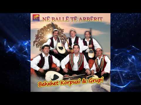 Behxhet Korpuzi  -  Toka dridhet, deti po gjemon