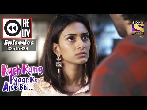 Weekly Reliv | Kuch Rang Pyar Ke Aise Bhi |  29th May to 2nd June 2017 | Episode 325 to 329