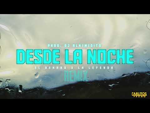 El Dekano X Leyenda - "Desde La Noche" (Official Remix) @CarlitosPromo