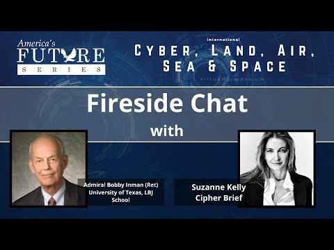 CSIS 2021 Fireside Chat - Ben McNally, Suzanne Kelly & ADM Bobby Inman