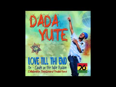 Dada Yute & Unidade 76 - Love Till Thi End (Cards on the Table Riddim)