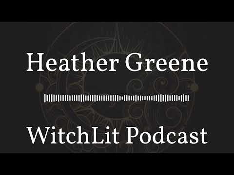 Heather Greene | WitchLit Podcast