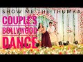 Show Me The Thumka | Couple's Dance Sangeet Performance