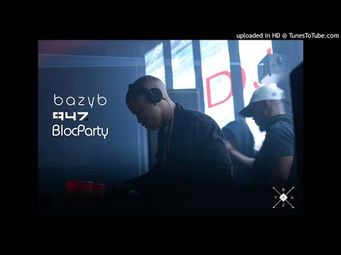 Bazy B - 947 BlocParty (17 Nov 2018)