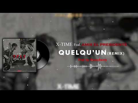 X-TIME - Quelqu'un (remix) feat. AMIR El Presidente