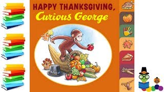 Happy Thanksgiving, Curious George - Kids Books Read Aloud