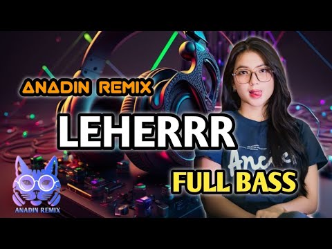 DJ LEHERRR ! FULL BASS TIKTOK VIRAL 2024