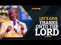 Lets Give Thanks Onto The Lord [ Evang. Kingsley Nwaorgu ]