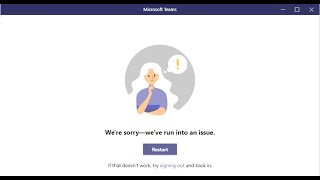 We've Run Into an Issue Oops Something Went Wrong Microsoft Teams