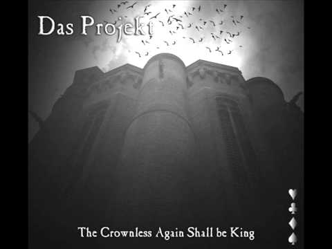 Das Projekt - The Crownless Again Shall be King - by Pisces Records.