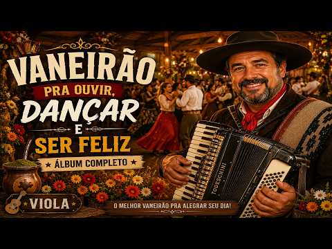 🪗✨ VANEIRÃO PRA OUVIR, DANÇAR E SER FELIZ | Álbum Completo