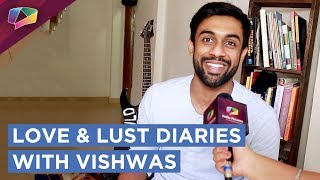 Vishwas Kini Aka Bhandari Shares His Love, Lust & Relationship Stories video