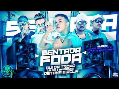 Gui Da Tropa, Detona e Bola, LS 69 Feat. MC Magrinho - SENTADA FODA