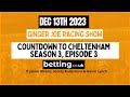 Countdown To Cheltenham Ep3, ft Gavin Lynch, Jaime Wrenn & Scott Ruderham | Ginger Joe Racing Show