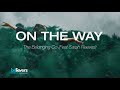 On The Way Feat Sarah Reeves The Belonging Co Lyrics