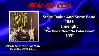 Steve Taylor And Some Band - We Don&#39;t Need No Color Code - Live