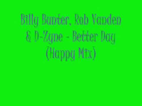 Billy Bunter, Rob Vanden & D-Zyne - Better Day (Happy Mix)