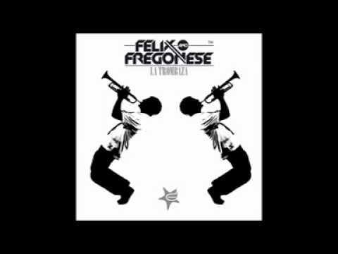 Felix & Fregonese - La Trombaza (Luca Fregonese Club Mix)