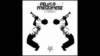 Felix & Fregonese - La Trombaza (Luca Fregonese Club Mix)