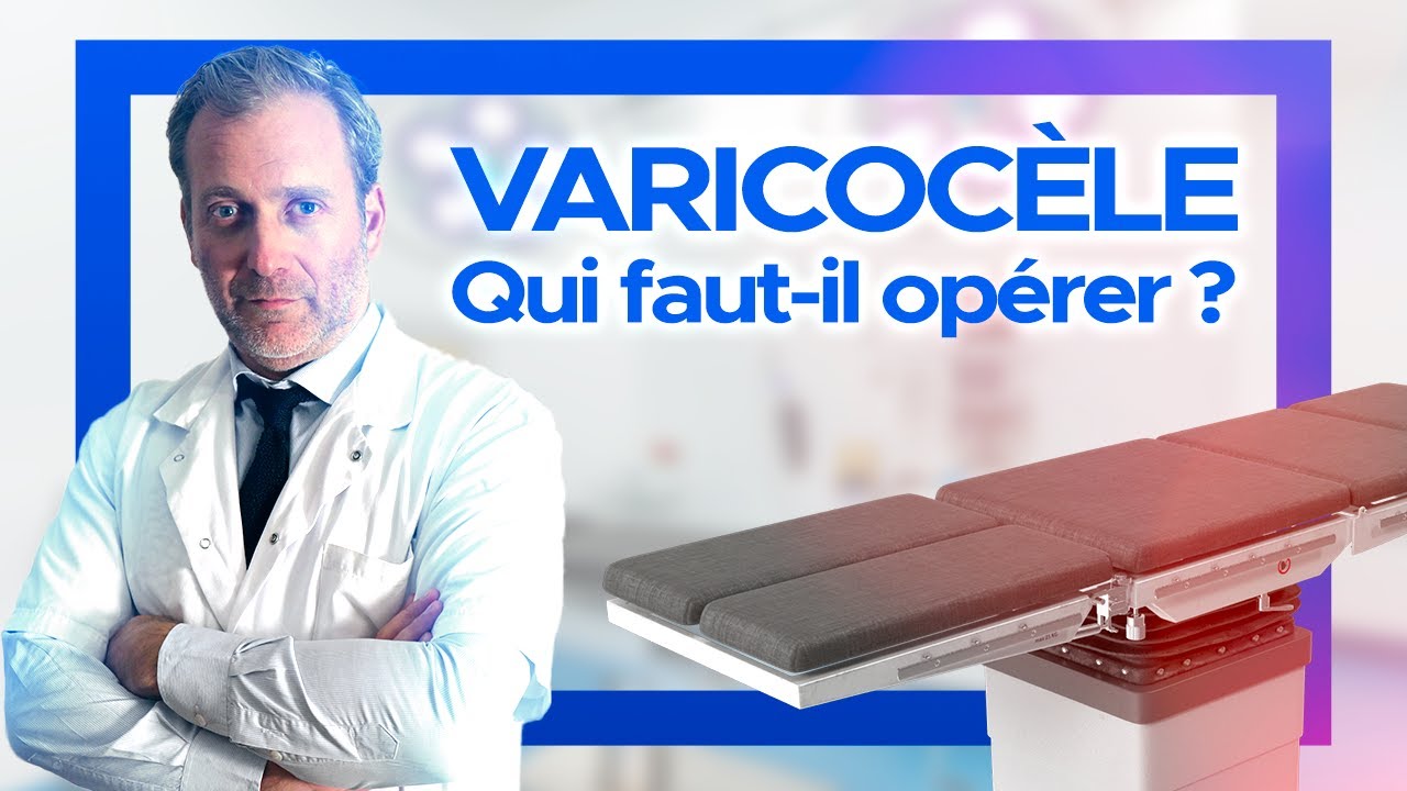 Qui faut-il opérer en cas de varicocèle ?