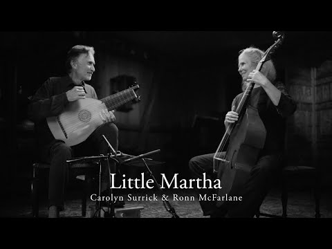 Little Martha by Ronn McFarlane and Carolyn Surrick