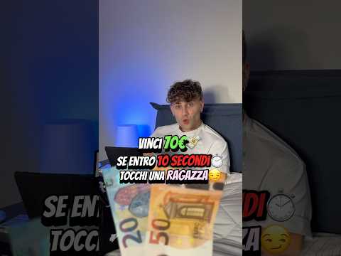 Se TOCCHI una RAGAZZA VINCI 70€😏