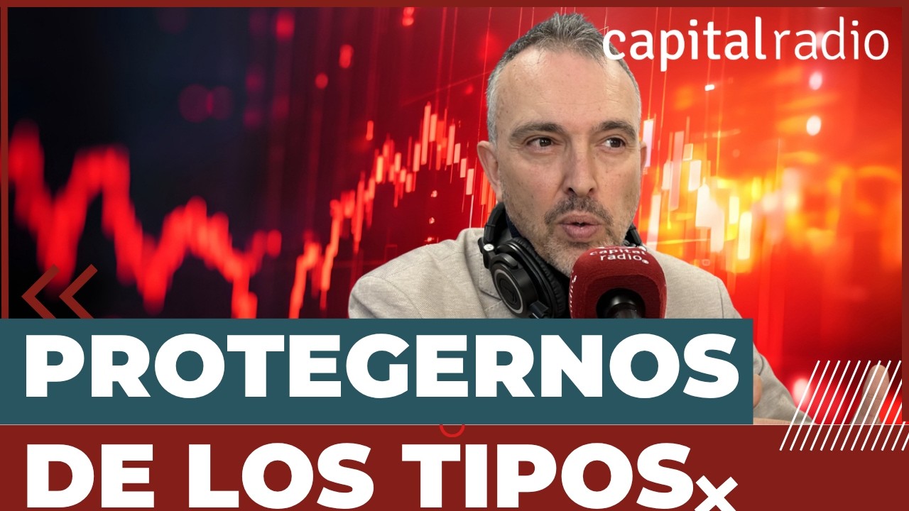 Consultorio | Tres fondos para protegerse de una subida de tipos de interés, con José María Luna