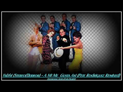 Valthi (Stereo(T)error) - A Mi Me Gusta Asi (Pete Rodriguez Remixed)