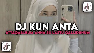 Download lagu DJ KUN ANTA | DJ ATTAQABLHUM ANNA SU LASTU QALLIDUHUM VIRAL TIKTOK TERBARU 2025 mp3